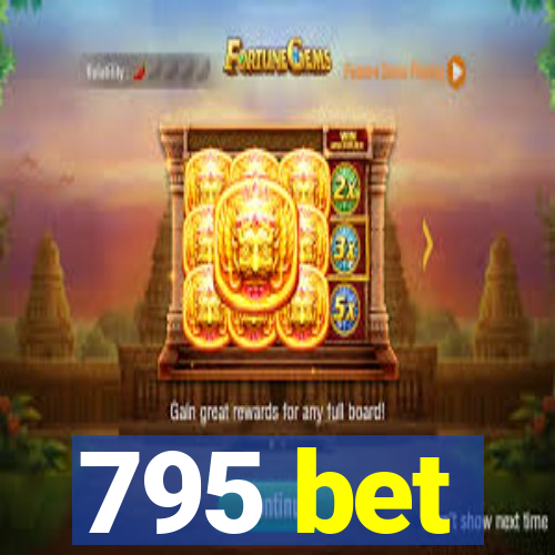 795 bet